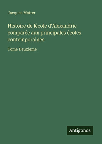 Histoire de lécole d'Alexandrie comparée aux principales écoles contemporaines