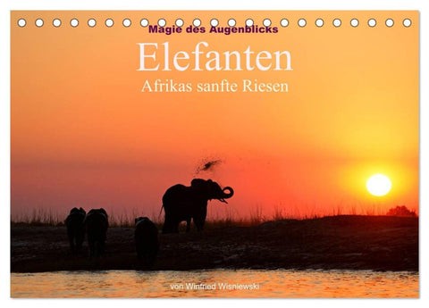 Magie des Augenblicks - Elefanten - Afrikas sanfte Riesen (Tischkalender 2026 DIN A5 quer), CALVENDO Monatskalender