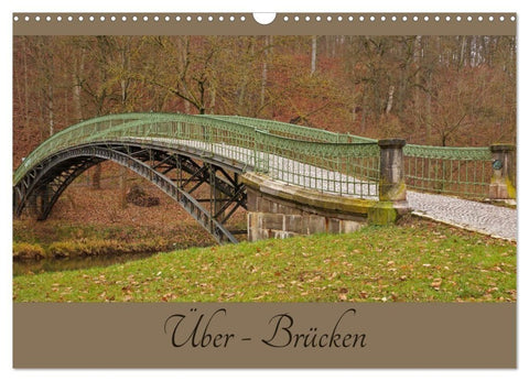 Über - Brücken (Wandkalender 2027 DIN A3 quer), CALVENDO Monatskalender