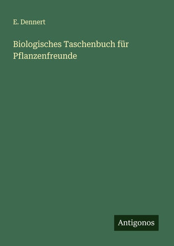 Biologisches Taschenbuch für Pflanzenfreunde