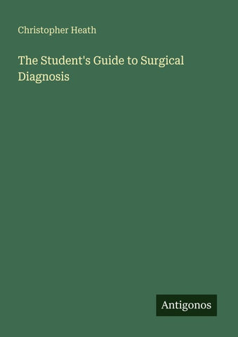 The Student's Guide to Surgical Diagnosis