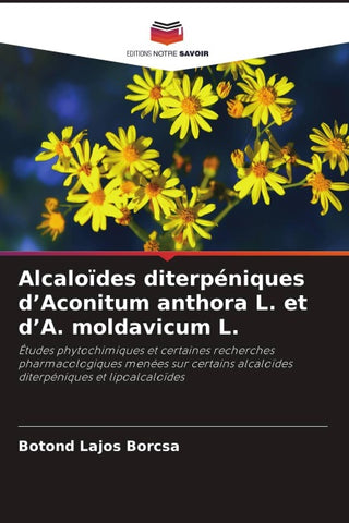Alcaloïdes diterpéniques d'Aconitum anthora L. et d'A. moldavicum L.