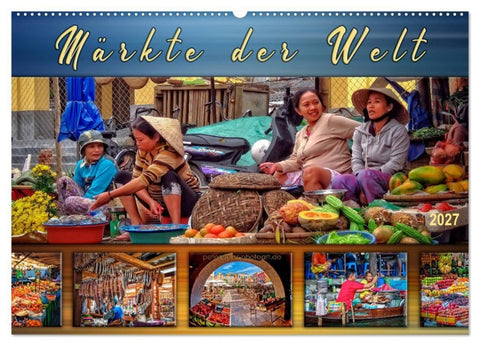 Märkte der Welt (Wandkalender 2027 DIN A2 quer), CALVENDO Monatskalender