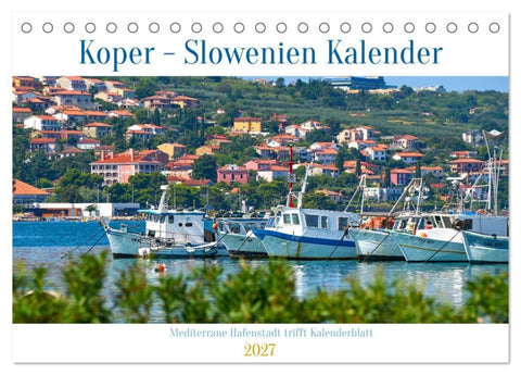 Koper - Slowenien Kalender (Tischkalender 2027 DIN A5 quer), CALVENDO Monatskalender
