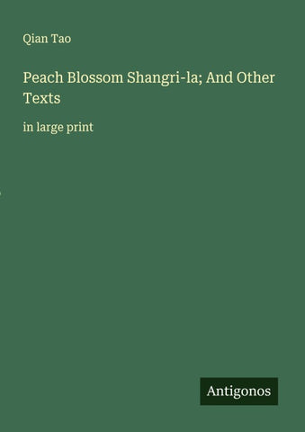 Peach Blossom Shangri-la; And Other Texts
