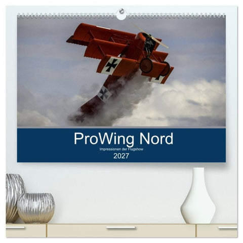 ProWing Nord Impressionen der Flugshow (hochwertiger Premium Wandkalender 2027 DIN A2 quer), Kunstdruck in Hochglanz
