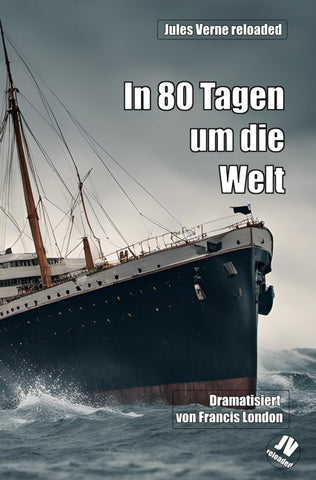 In 80 Tagen um die Welt: Jules Verne reloaded