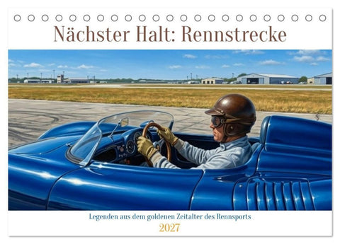 Nächster Halt: Rennstrecke (Tischkalender 2027 DIN A5 quer), CALVENDO Monatskalender