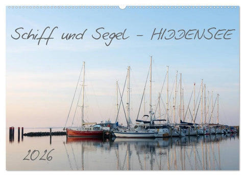 Schiff und Segel - HIDDENSEE (Wandkalender 2026 DIN A2 quer), CALVENDO Monatskalender