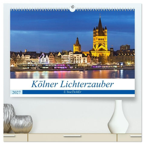 KÖLNER LICHTERZAUBER (hochwertiger Premium Wandkalender 2027 DIN A2 quer), Kunstdruck in Hochglanz