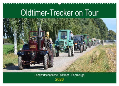 Oldtimer-Trecker on Tour (Wandkalender 2026 DIN A2 quer), CALVENDO Monatskalender