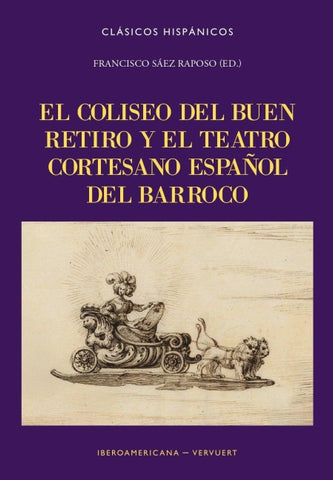 El Coliseo del Buen Retiro y el teatro cortesano español del Barroco