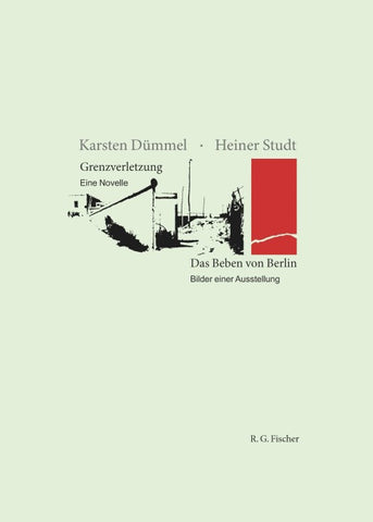 Grenzverletzung – Eine Novelle / Das Beben von Berlin – Bilder einer Ausstellung