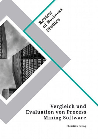 Vergleich und Evaluation von Process Mining Software