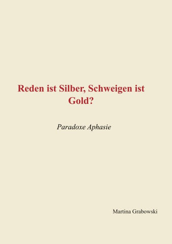 Reden ist Silber, Schweigen ist Gold?