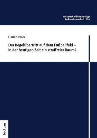 Der Regelübertritt auf dem Fußballfeld – in der heutigen Zeit ein straffreier Raum?