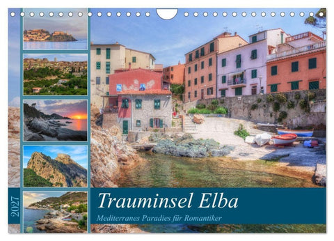 Trauminsel Elba: Mediterranes Paradies für Romantiker (Wandkalender 2027 DIN A4 quer), CALVENDO Monatskalender
