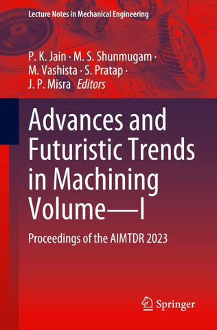 Advances and Futuristic Trends in Machining Volume—I