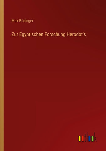 Zur Egyptischen Forschung Herodot's