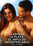 La Esposa, la Playa, el Impulso Incontrolable