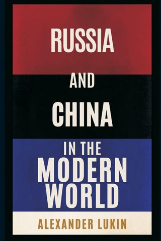 Russia and China in the Modern World