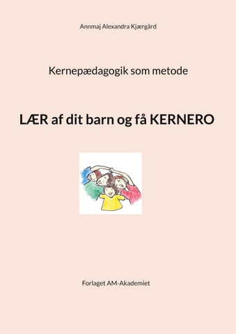 Kernepædagogik som metode