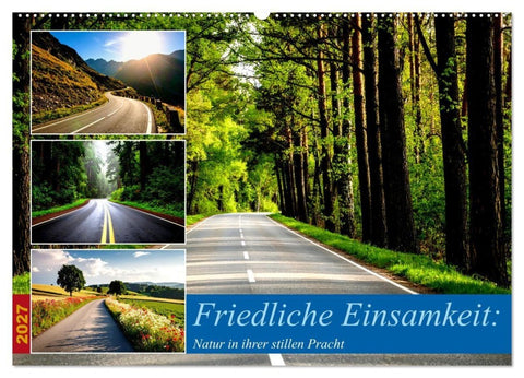 Friedliche Einsamkeit: Natur in ihrer stillen Pracht (Wandkalender 2027 DIN A2 quer), CALVENDO Monatskalender