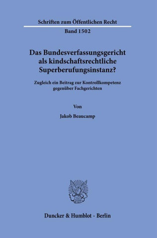 Das Bundesverfassungsgericht als kindschaftsrechtliche Superberufungsinstanz?