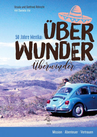 Über Wunder. Überwinder. 50 Jahre Mexiko