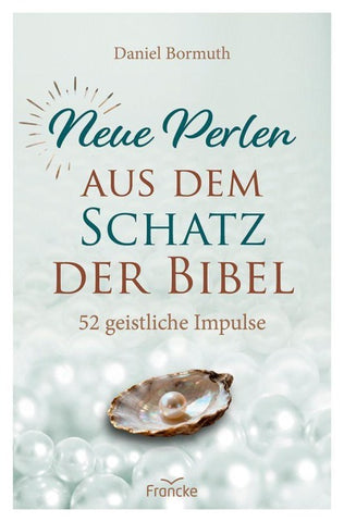 Neue Perlen aus dem Schatz der Bibel