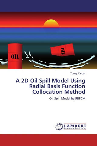 A 2D Oil Spill Model Using Radial Basis Function Collocation Method