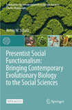 Presentist Social Functionalism: Bringing Contemporary Evolutionary Biology to the Social Sciences