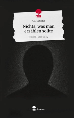 Nichts, was man erzählen sollte. Life is a Story - story.one
