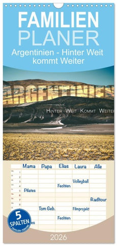 Familienplaner 2026 - Argentinien - Hinter Weit kommt Weiter mit 5 Spalten (Wandkalender, 21 x 45 cm) CALVENDO