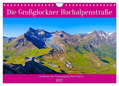 Die Großglockner Hochalpenstraße (Wandkalender 2027 DIN A4 quer), CALVENDO Monatskalender
