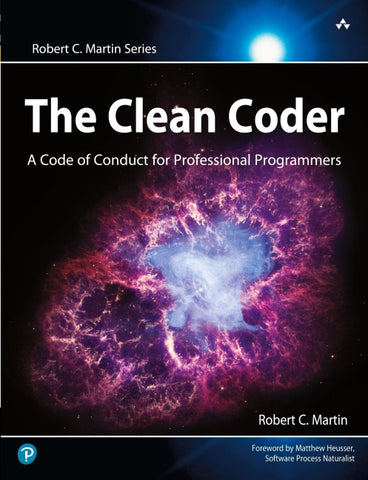 Clean Coder, The: A Code of Conduct for Professional Programmers