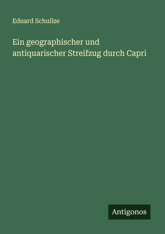 Ein geographischer und antiquarischer Streifzug durch Capri