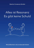 Alles ist Resonanz Es gibt keine Schuld