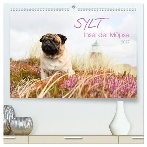 Sylt - Insel der Möpse (hochwertiger Premium Wandkalender 2027 DIN A2 quer), Kunstdruck in Hochglanz