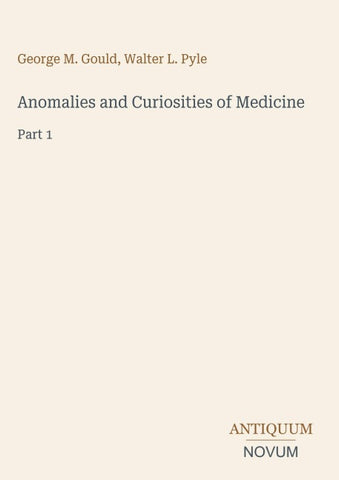 Anomalies and Curiosities of Medicine