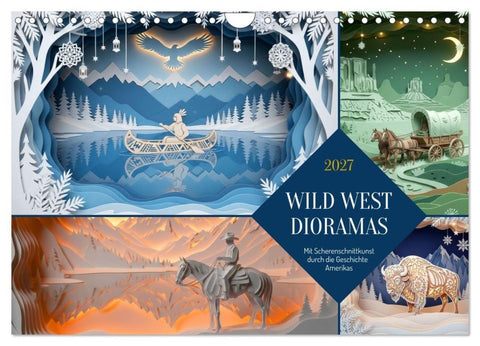 Wild West Dioramas (Wandkalender 2027 DIN A4 quer), CALVENDO Monatskalender