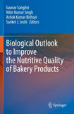 Biological Outlook to Improve the Nutritive Quality of Bakery Products