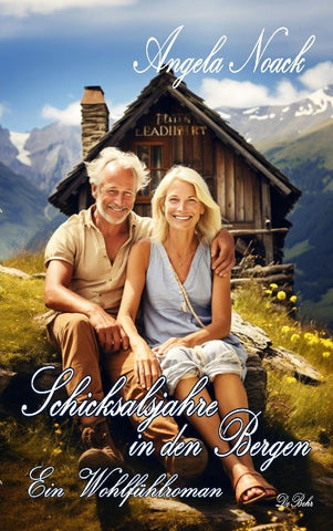 Schicksalsjahre in den Bergen - Ein Wohlfühlroman