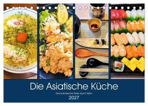 Die Asiatische Küche - Eine kulinarische Reise durch Asien (Tischkalender 2027 DIN A5 quer), CALVENDO Monatskalender
