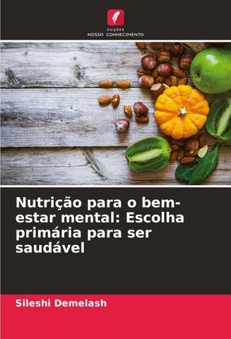 Nutrição para o bem-estar mental: Escolha primária para ser saudável