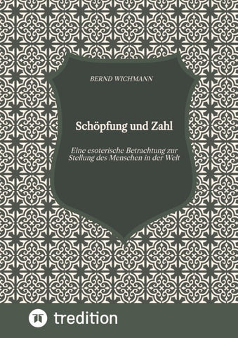Schöpfung und Zahl, Theodizee, Harmonik, Kabbala, Esoterik, Mysterium der Zahl,