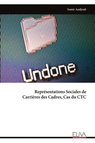 Représentations Sociales de  Carrières des Cadres, Cas du CTC