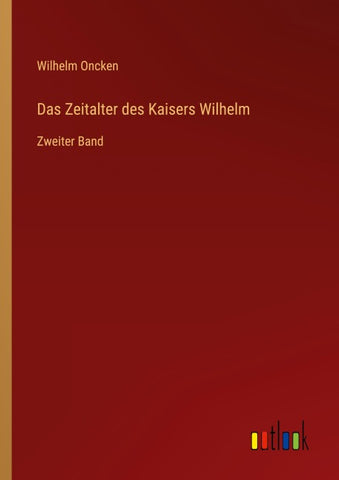 Das Zeitalter des Kaisers Wilhelm