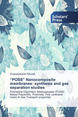 "POSS" Nanocomposite membranes: synthesis and gas separation studies