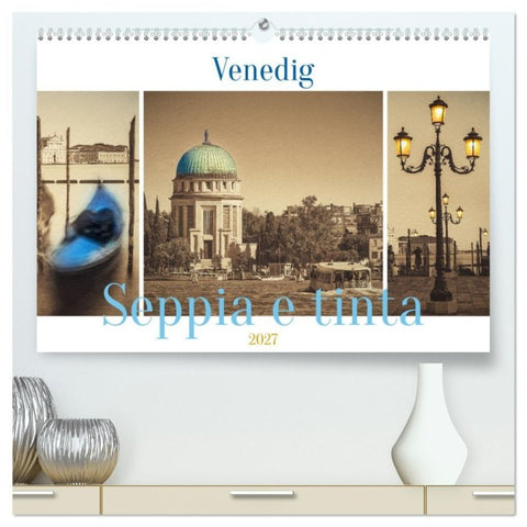 Venedig Seppia e tinta (hochwertiger Premium Wandkalender 2027 DIN A2 quer), Kunstdruck in Hochglanz